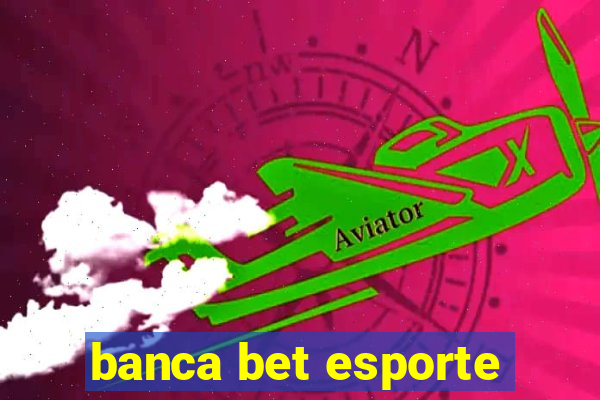 banca bet esporte